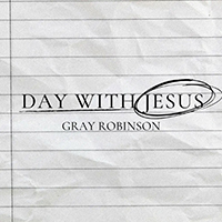 Robinson, Gray - Day With Jesus (Single)