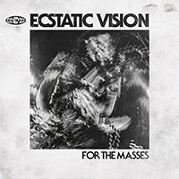 Ecstatic Vision - For the Masses