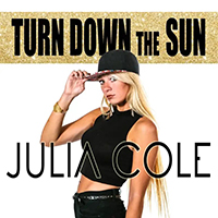 Cole, Julia - Turn Down The Sun (Single)
