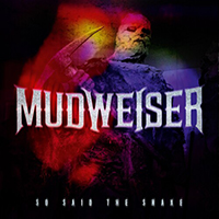 Mudweiser - So Said The Snake (EP)