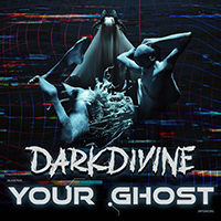 Dark Divine - Your Ghost (Single)