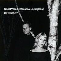 Pettersen, Sissel Vera - By This River (feat. Nikolaj Hess)