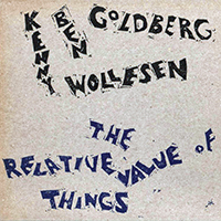Wollesen, Kenny - The Relative Value of Things (feat. Ben Goldberg)