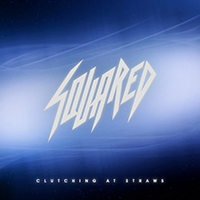 Squared - Clutching At Straws (Single)