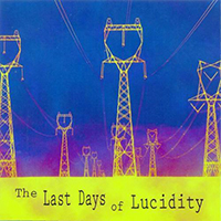 Dave Harrington (USA, IL) - The Last Days Of Lucidity