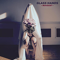 Glass Hands - Bouquet (Single)