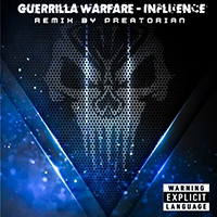 Guerrilla Warfare - Influence (Preatorian Remix) (Single)