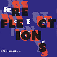XTR Human - Reflections (Single Edit)