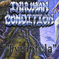 Inhuman Condition - Tyrantula (Single)