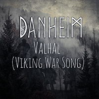 Danheim - Valhal (Viking War Song) (Single)