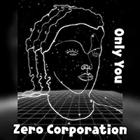 Zero Corporation - Only You (Single)