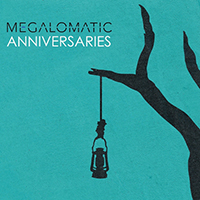 Megalomatic - Anniversaries (Single)