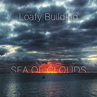 Loafy Building - Sea Of Clouds (Single)