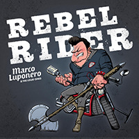 Marco Luponero & The Loud Ones - Rebel Rider (Single)