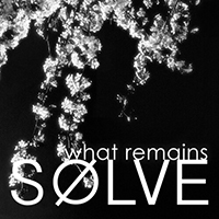 SØLVE - What Remains (Single)