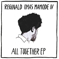 Reginald Omas Mamode IV - All Together (EP)