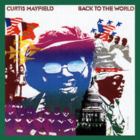 Curtis Mayfield - Original Album Series (CD 4: Back to the World, 1973)