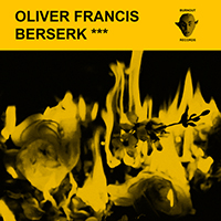 Francis, Oliver - Berserk (Single)