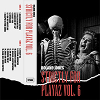 Roland Jones - Strictly For Playaz Vol. 6
