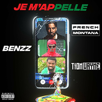 Benzz - Je M'appelle (remix feat. Tion Wayne, French Montana) (Single)