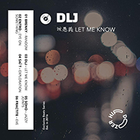 DLJ - Let Me Know (Single)