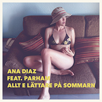 Diaz, Ana - Allt e lattare pa sommaren (with Parham) (Single)