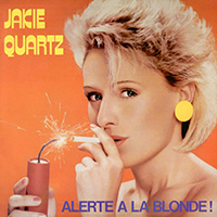 Quartz, Jakie - Alerte A La Blonde! (Edition Deluxe)
