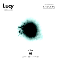 Lucy Dreams - Ciao (Let Me Be Your Pick) (Single)