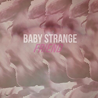 Baby Strange - Friend (Single)