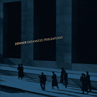 Denner - Dreamless Tribulations (Raven Studio Summer 2020 Sessions 01) (EP)