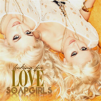 Soap Girls - Looking For Love (Single)