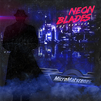 MicroMatscenes - Neon Blades (The Remixes)