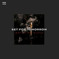 Set for Tomorrow - Watch Me Bleed (Single)