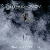 Set for Tomorrow - What Made You Stay (Single)