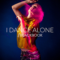 Blackbook - I Dance Alone (Single)