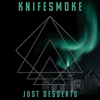 Knifesmoke - Just Desserts (Single)
