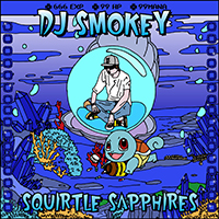 DJ Smokey - Squirtle Sapphires