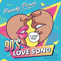 Perez, Franky - 90's Love Song (Moon And The Stars Version)