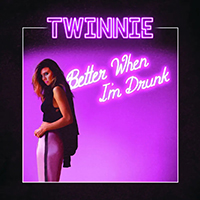 Twinnie - Better When I'm Drunk (EP)