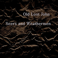 Old Lost John - Seers And Weathermen