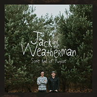 Jack and the Weatherman - Some Kind Of Purpose (EP)