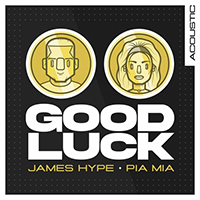 James HYPE - Good Luck (Acoustic with Pia Mia) (Single)