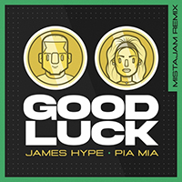 James HYPE - Good Luck (MistaJam Remix with Pia Mia) (Single)