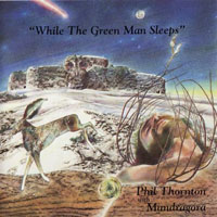 Phil Thornton - While The Green Man Sleeps 