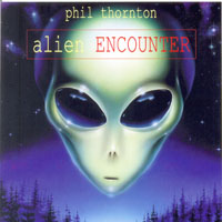 Phil Thornton - Alien Encounter