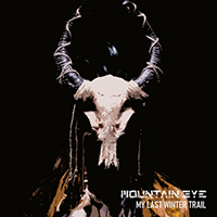 Mountain Eye - My Last Winter Trail (Single)