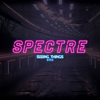 Seeing Things - Spectre (Single)