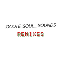 Ocote Soul Sounds - Remixes