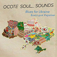 Ocote Soul Sounds - Blues for Ukraine (Single)