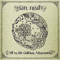 Neal, Ian - All In The Golden Afternoon